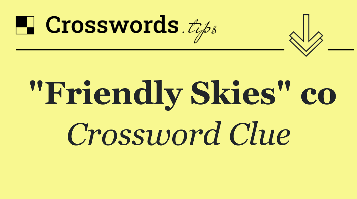 "Friendly Skies" co