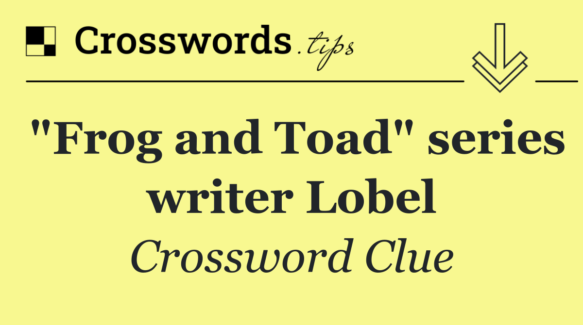 "Frog and Toad" series writer Lobel