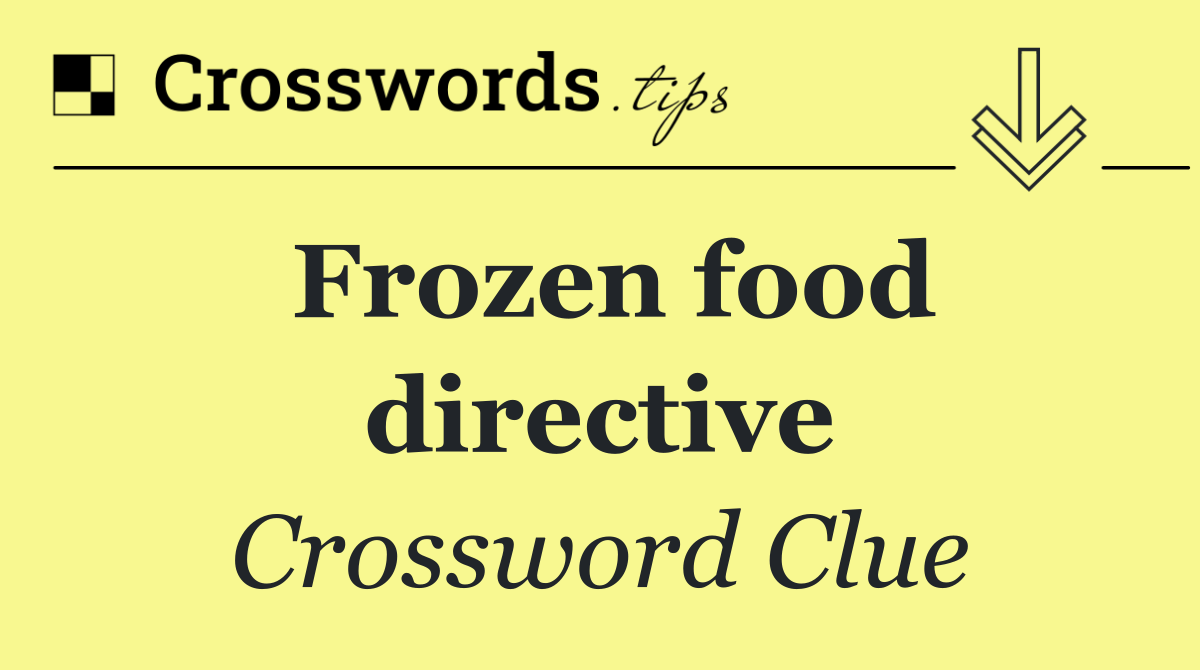 Frozen food directive