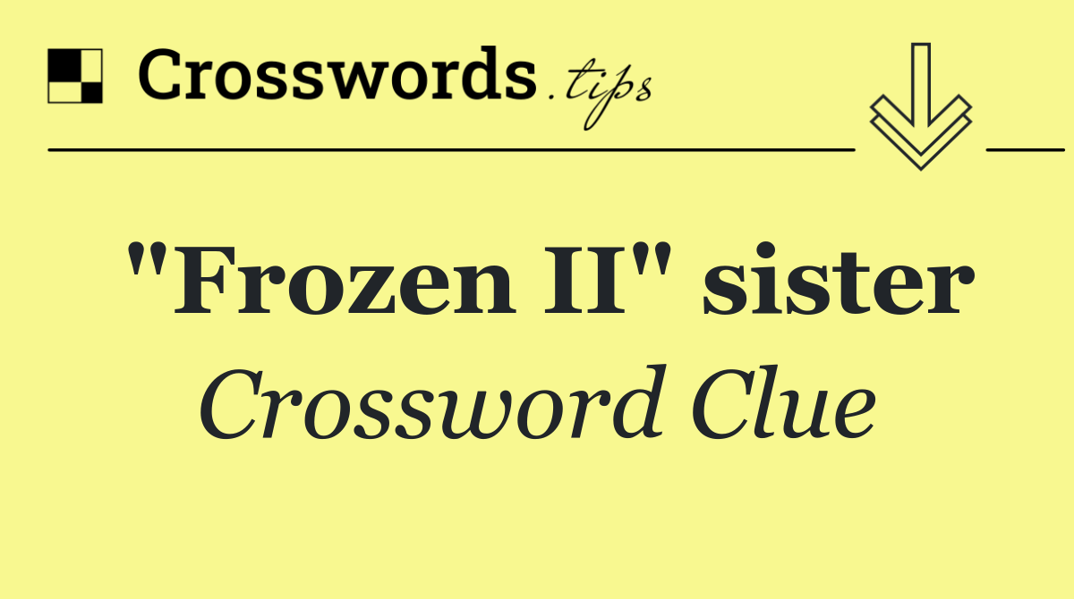 "Frozen II" sister