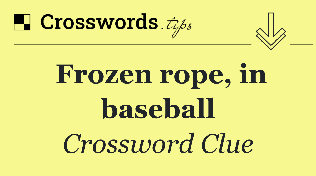 Frozen rope, in baseball