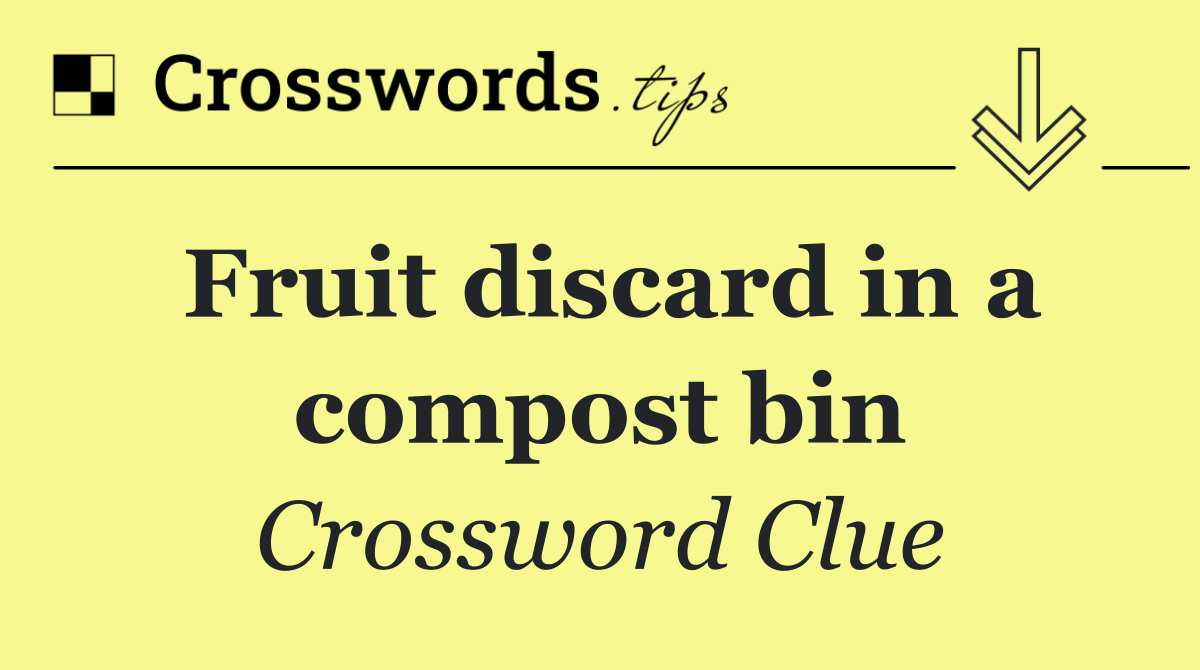 Fruit discard in a compost bin