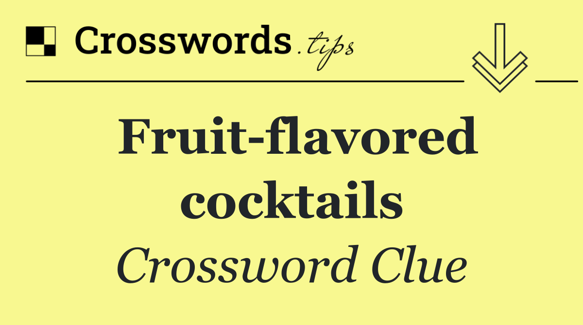 Fruit flavored cocktails