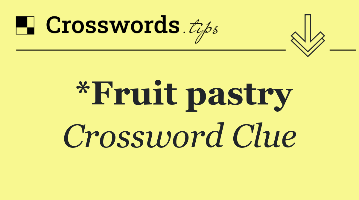 *Fruit pastry