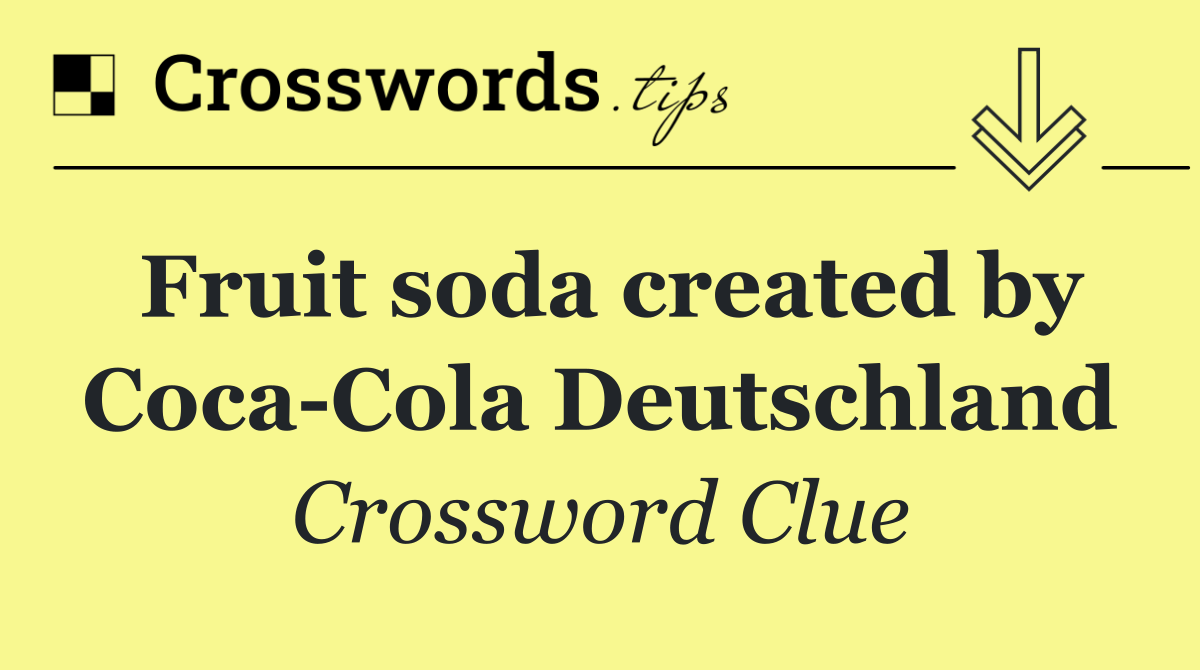 Fruit soda created by Coca Cola Deutschland