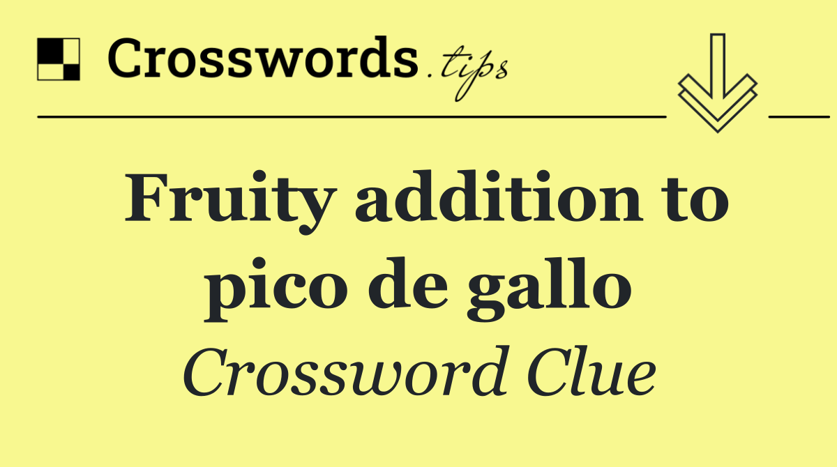 Fruity addition to pico de gallo