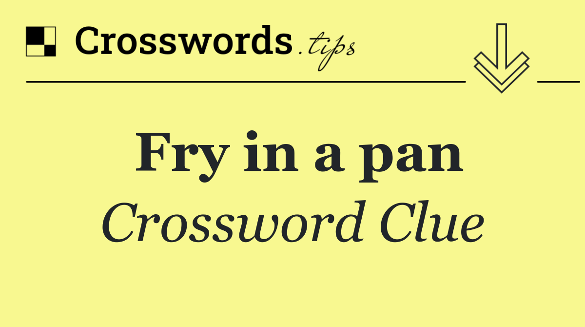 Fry in a pan