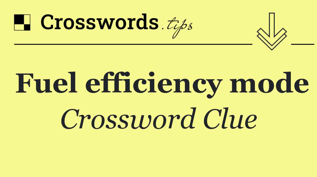 Fuel efficiency mode