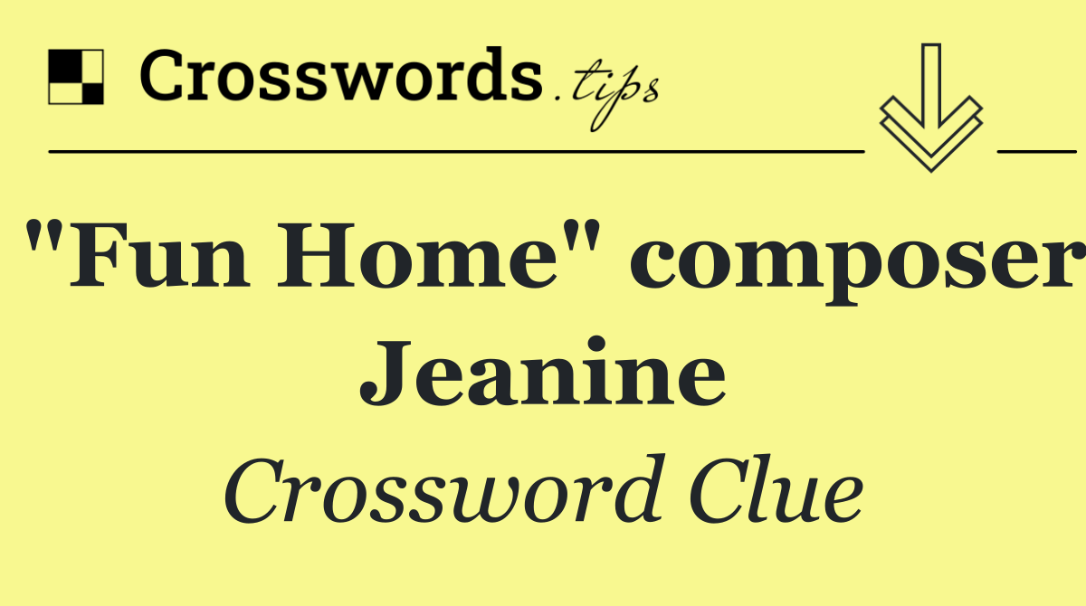 "Fun Home" composer Jeanine