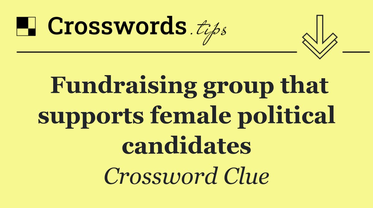Fundraising group that supports female political candidates