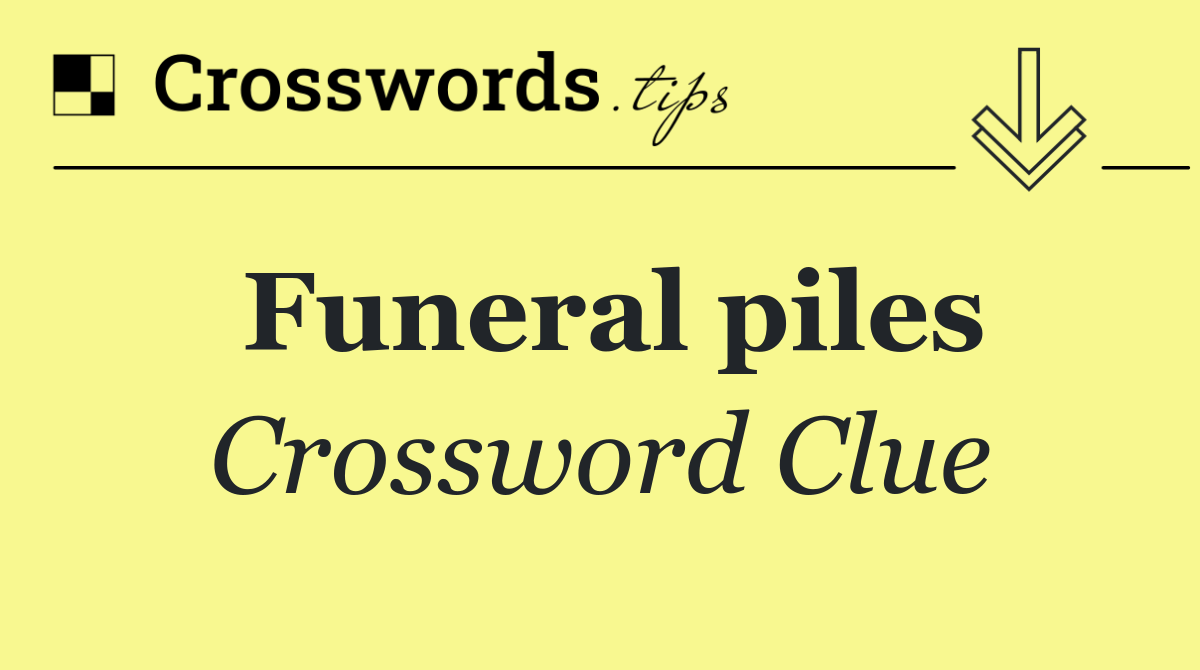 Funeral piles