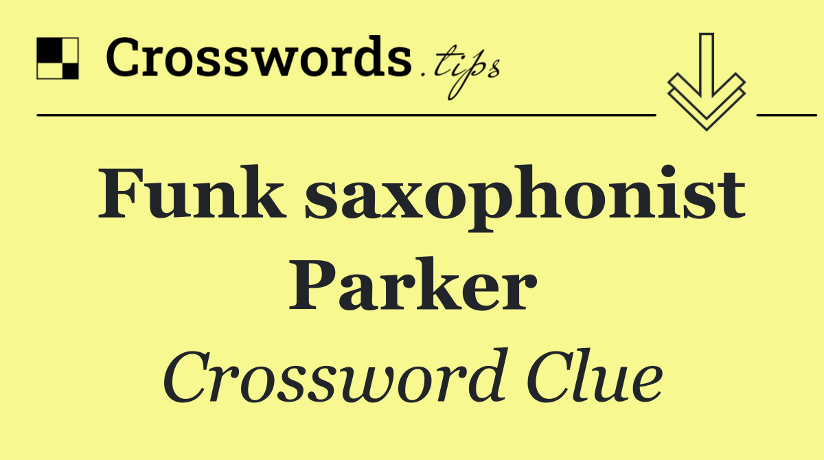 Funk saxophonist Parker