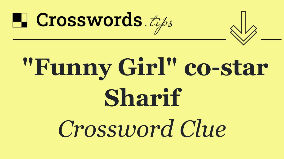 "Funny Girl" co star Sharif