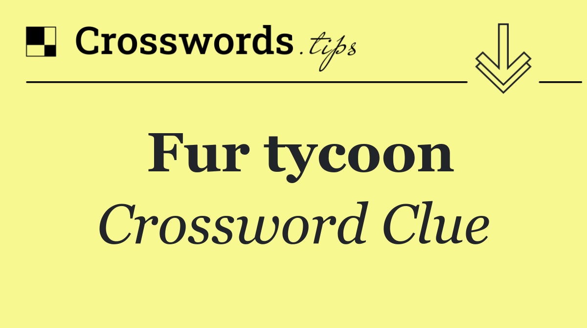 Fur tycoon