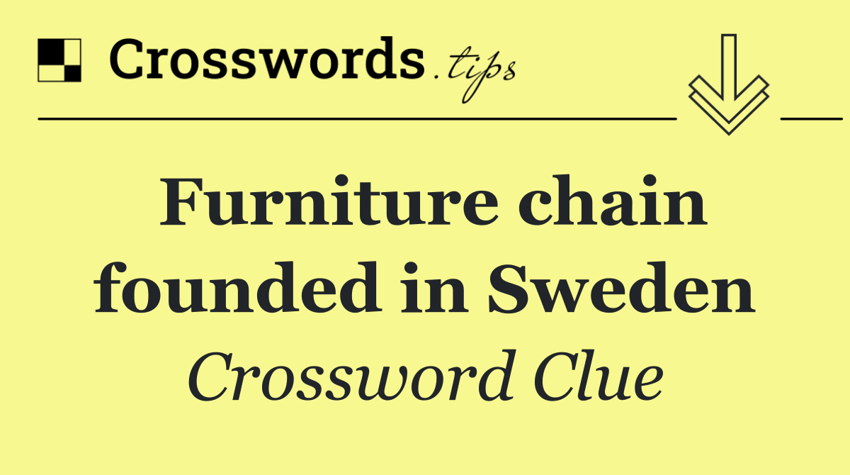 Furniture chain founded in Sweden