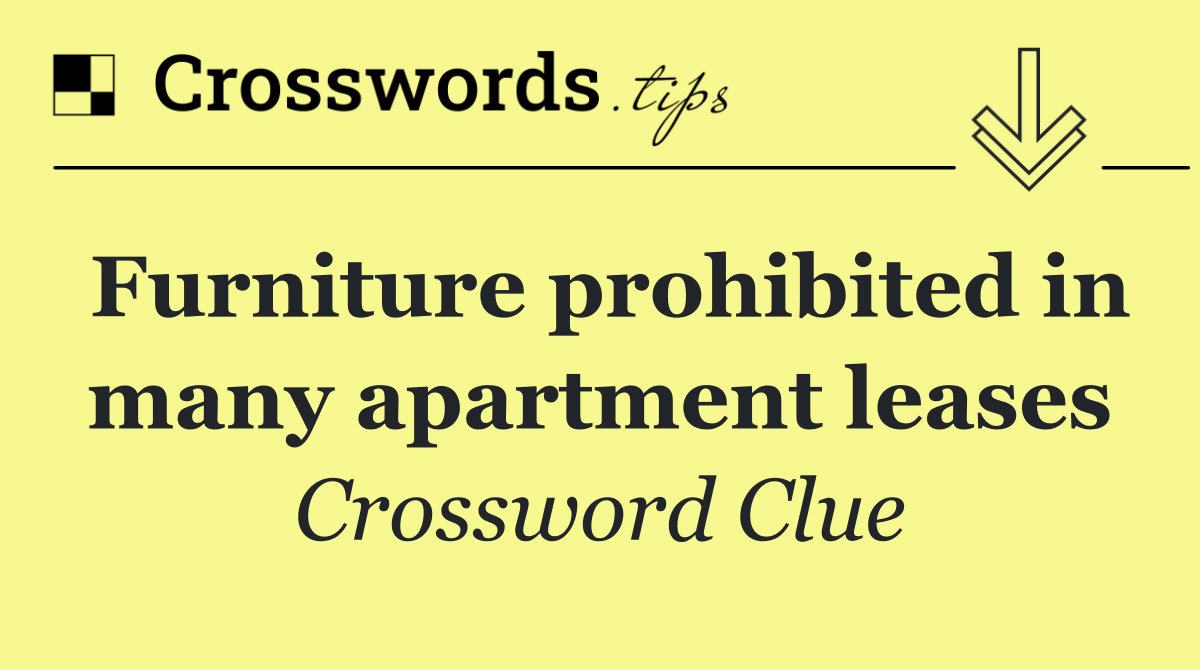 Furniture prohibited in many apartment leases