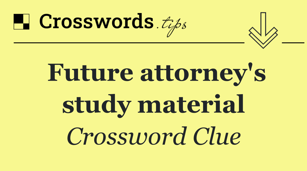 Future attorney's study material