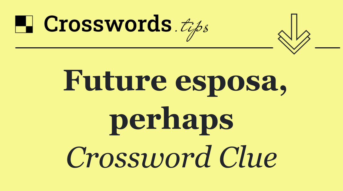 Future esposa, perhaps