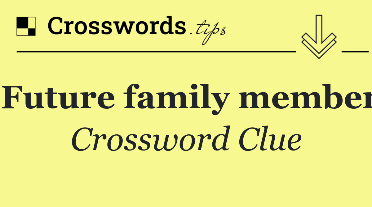 Future family member