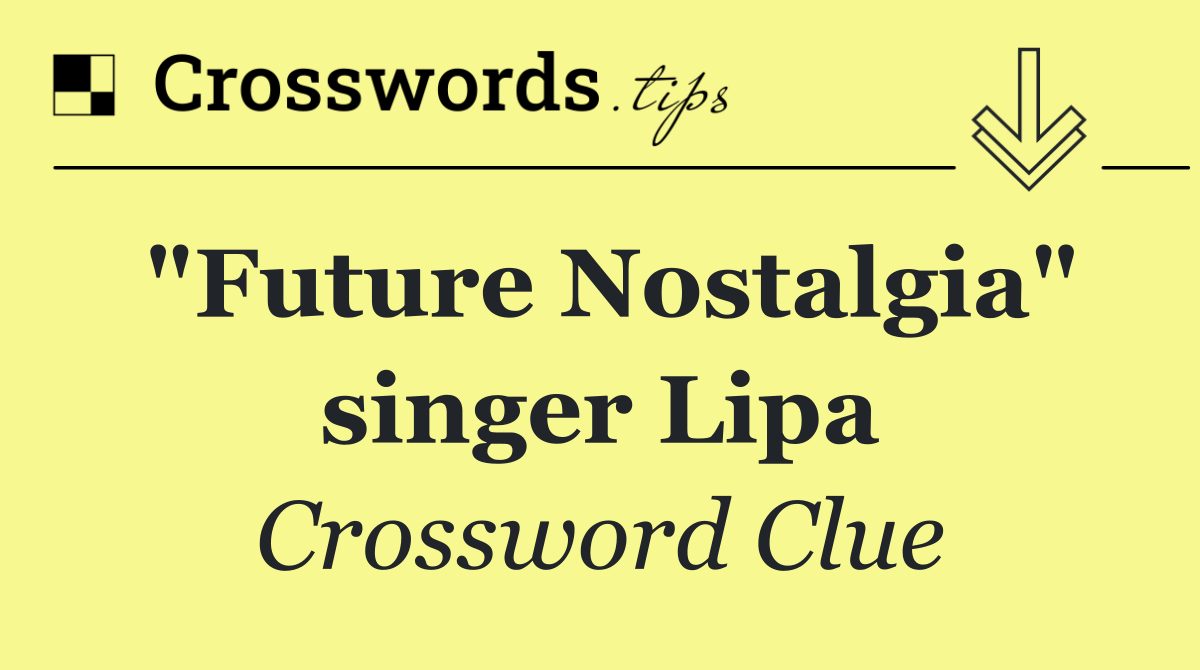 "Future Nostalgia" singer Lipa
