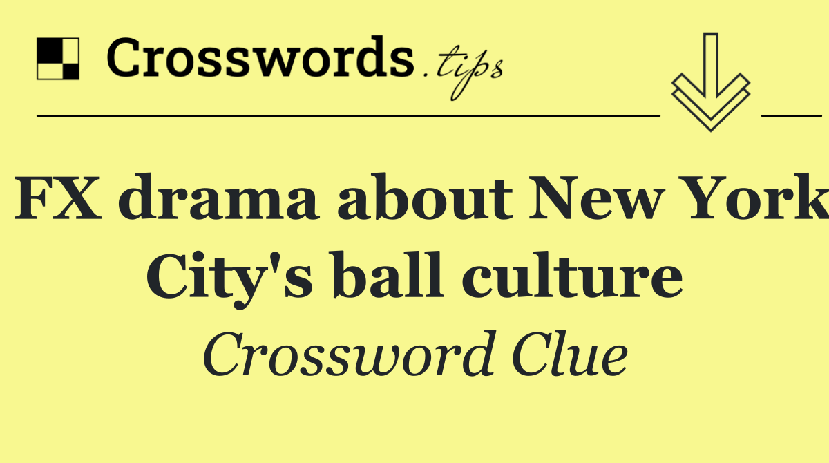 FX drama about New York City's ball culture