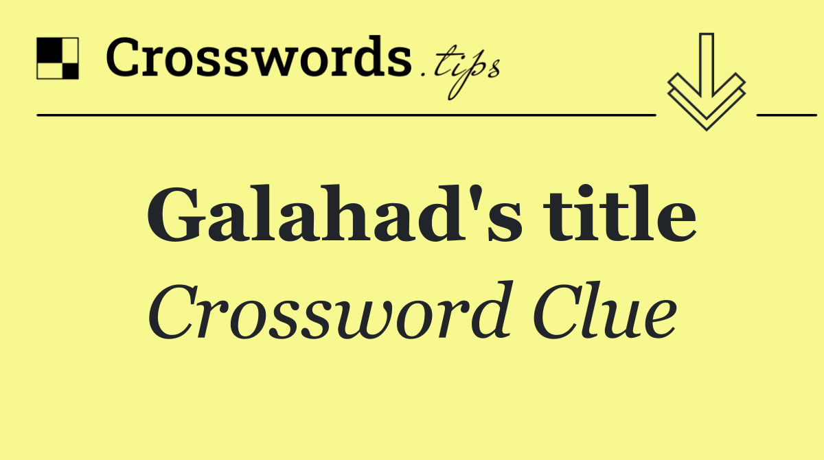 Galahad's title