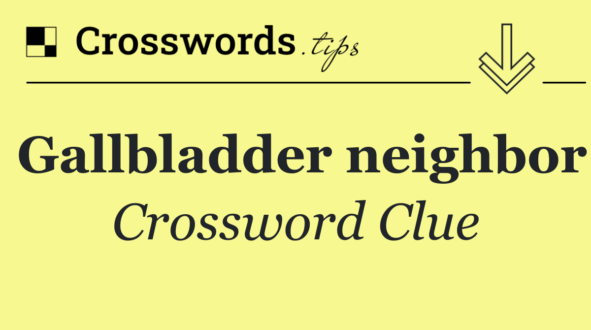 Gallbladder neighbor