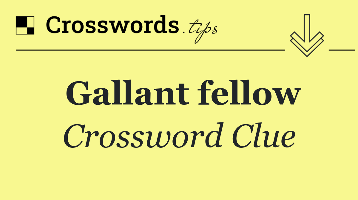 Gallant fellow