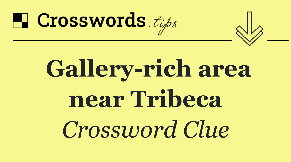 Gallery rich area near Tribeca