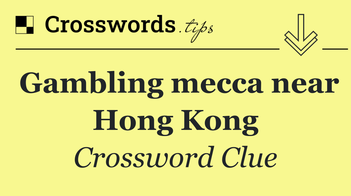 Gambling mecca near Hong Kong