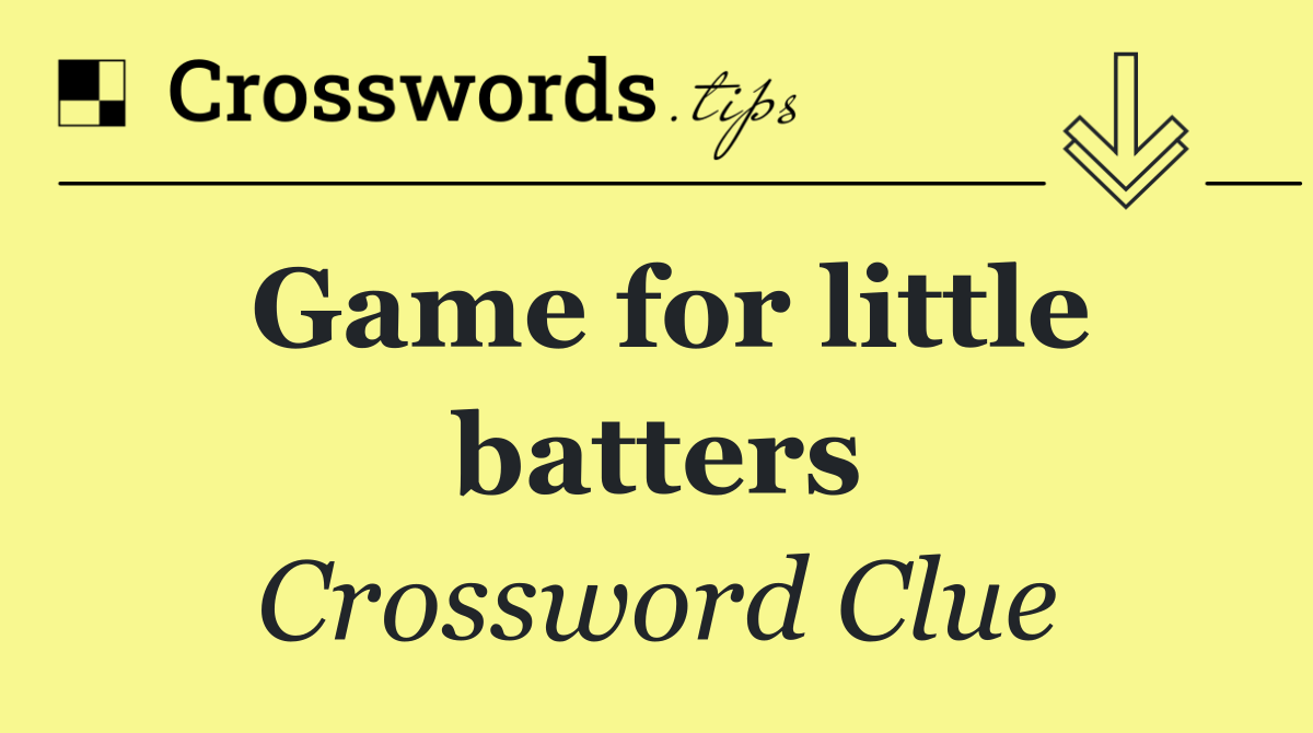 Game for little batters