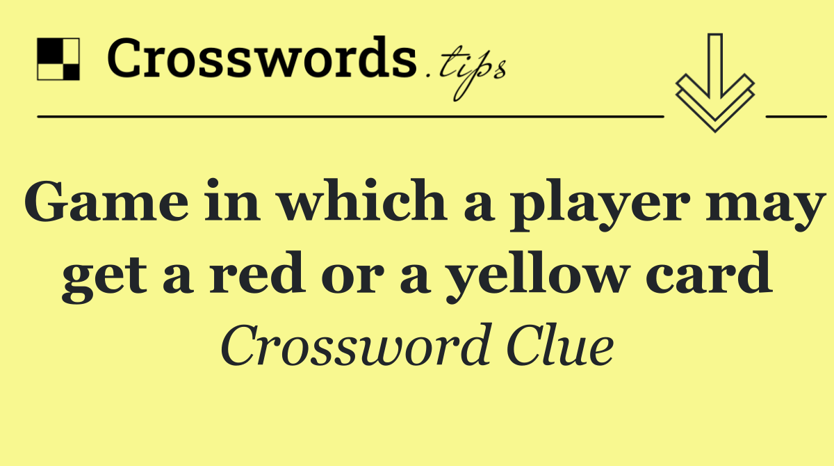 Game in which a player may get a red or a yellow card