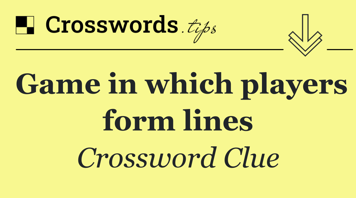 Game in which players form lines