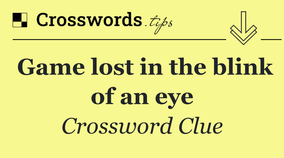 Game lost in the blink of an eye