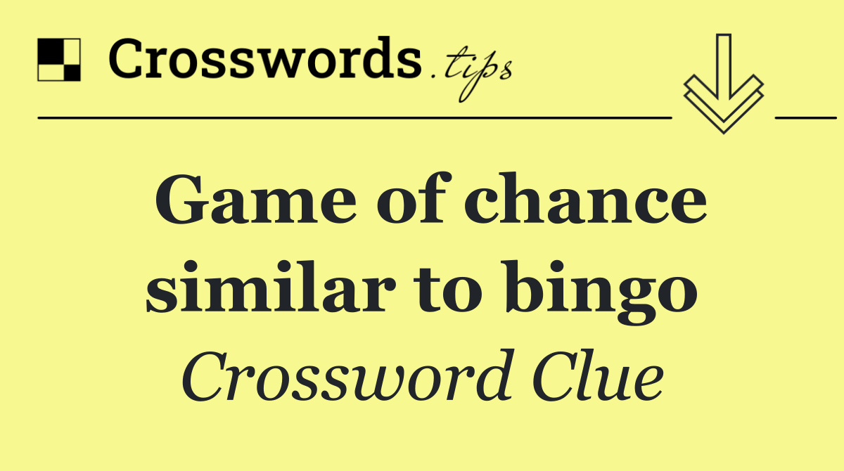 Game of chance similar to bingo