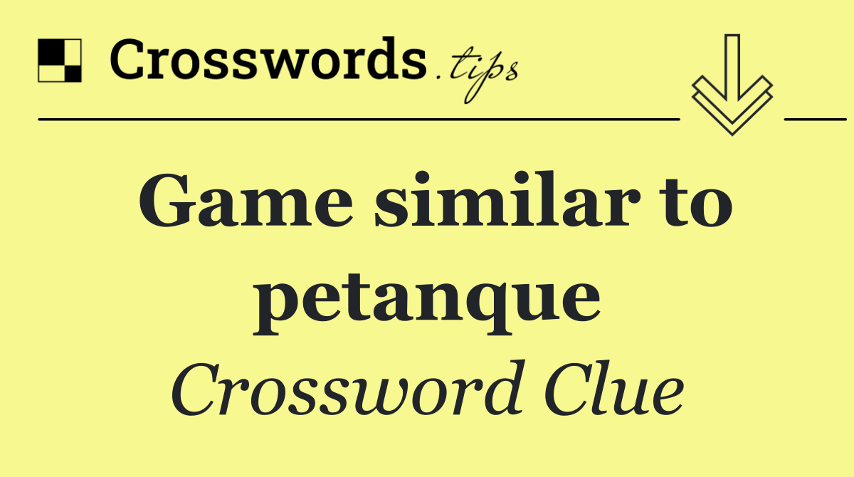Game similar to petanque