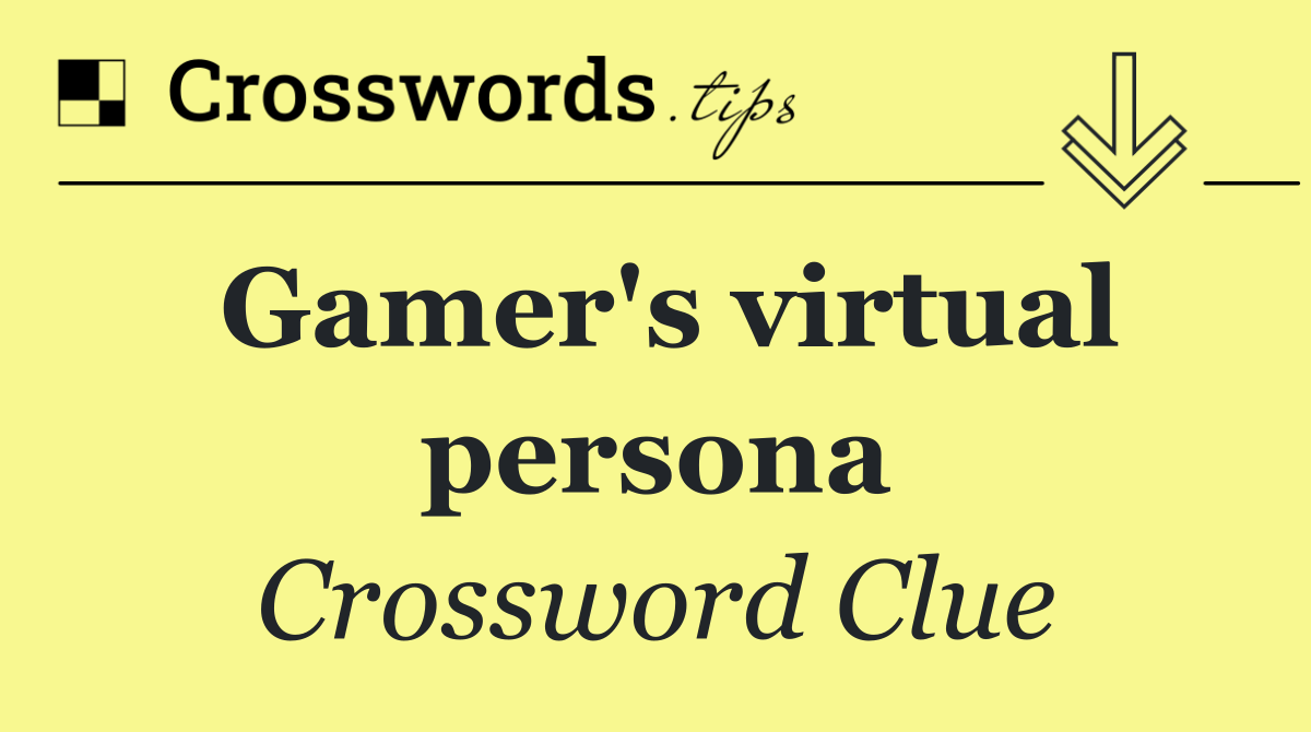 Gamer's virtual persona