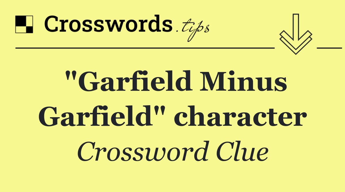 "Garfield Minus Garfield" character