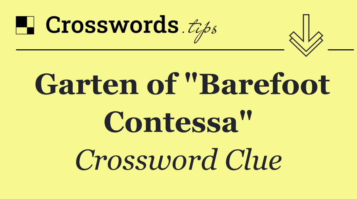 Garten of "Barefoot Contessa"