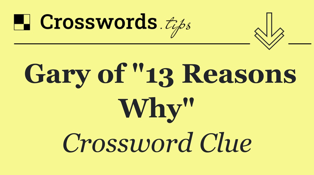 Gary of "13 Reasons Why"