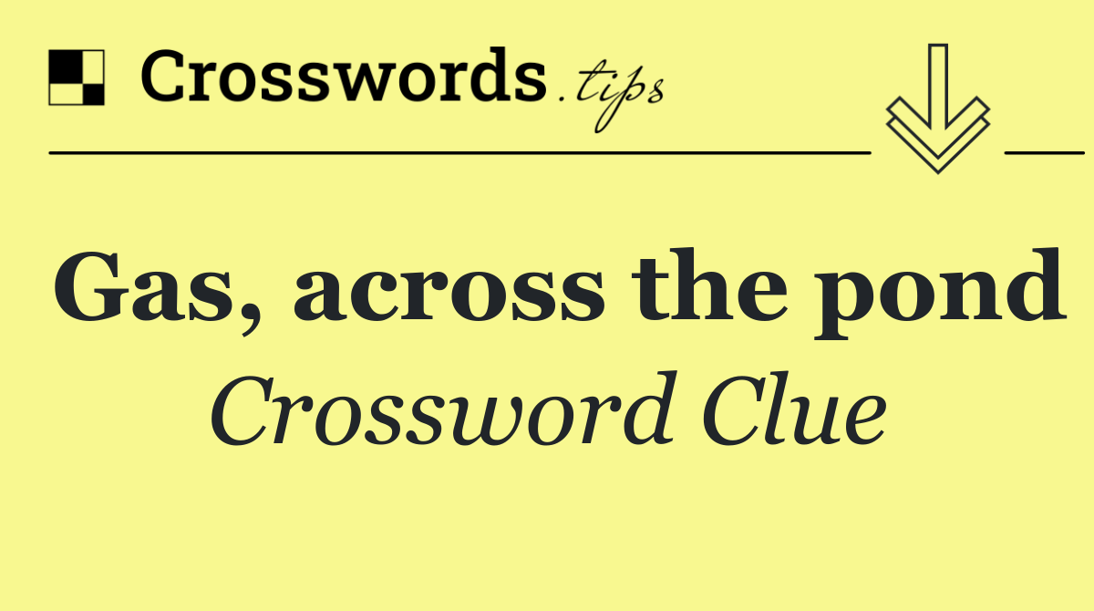 Gas, across the pond