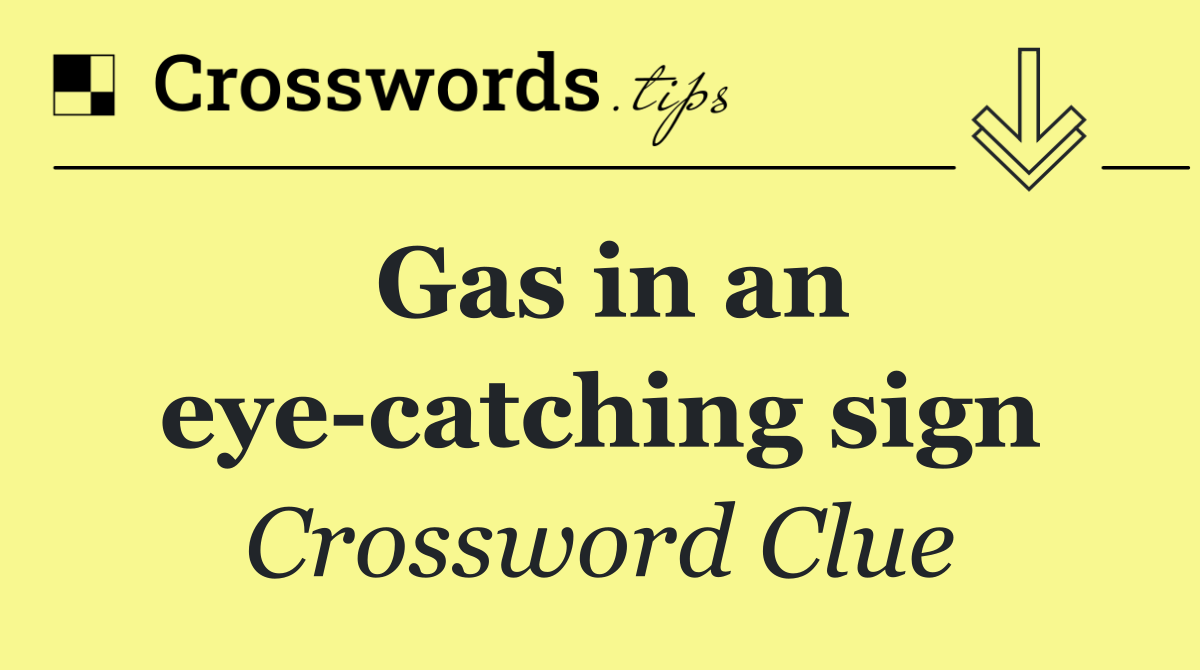 Gas in an eye catching sign