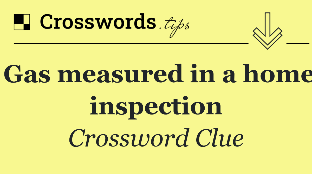 Gas measured in a home inspection