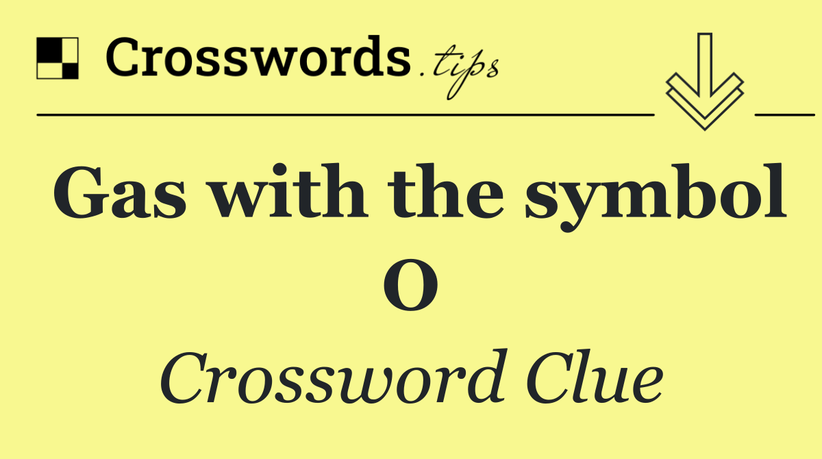 Gas with the symbol O