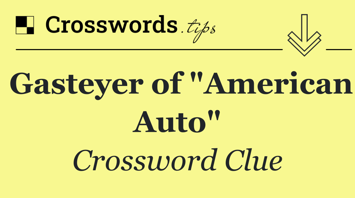 Gasteyer of "American Auto"