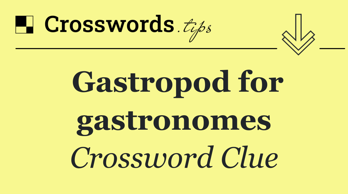 Gastropod for gastronomes