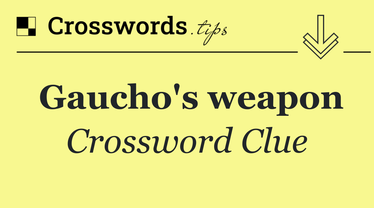 Gaucho's weapon