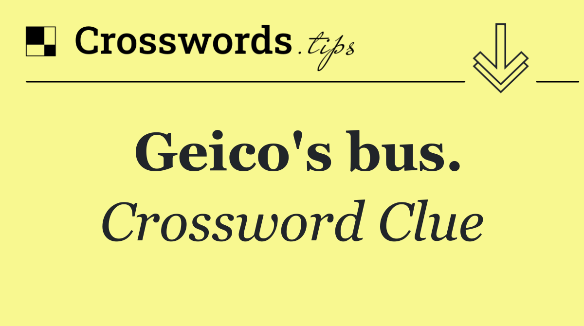 Geico's bus.