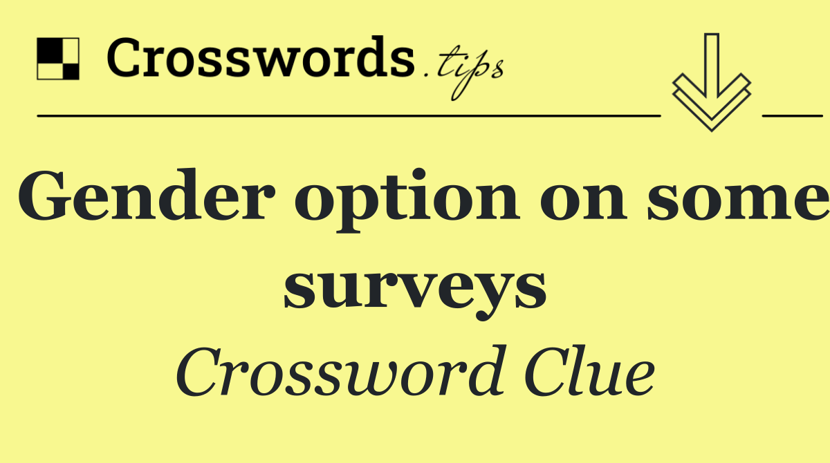 Gender option on some surveys