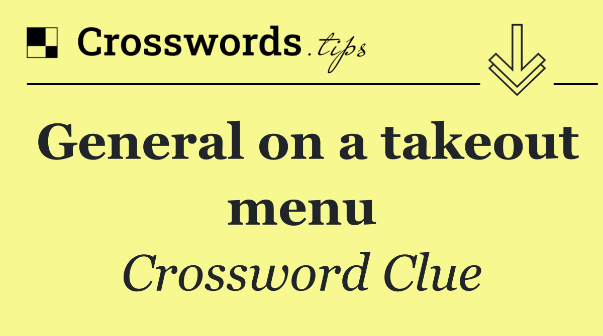 General on a takeout menu